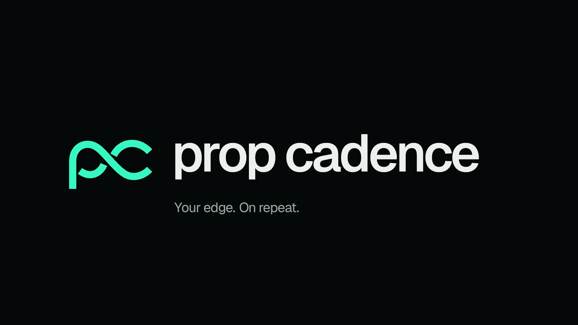 Prop Cadence. Your edge. On repeat.